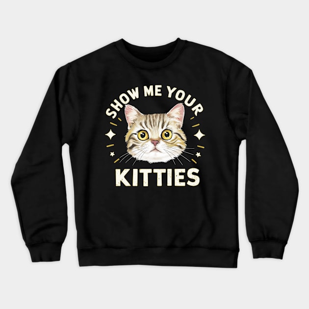 show me your kitties Crewneck Sweatshirt by mdr design